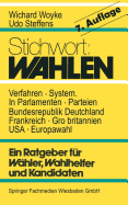 Stichwort: Wahlen: Ein Ratgeber Fr Whler Und Kandidaten