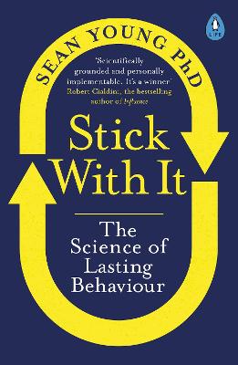 Stick with It: The Science of Lasting Behaviour - Young, Sean, Dr.