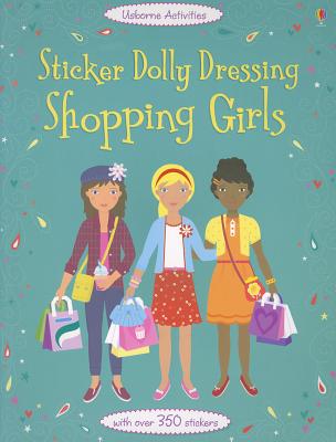 Sticker Dolly Dressing Shopping Girls - Watt, Fiona, and Arrowsmith, Vicky (Designer)