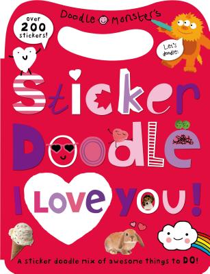 Sticker Doodle I Love You: Awesome Things to Do, with Over 200 Stickers - Priddy, Roger