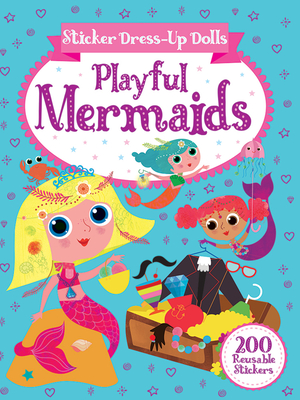 Sticker Dress-Up Dolls Playful Mermaids: 200 Reusable Stickers! - Over, Arthur