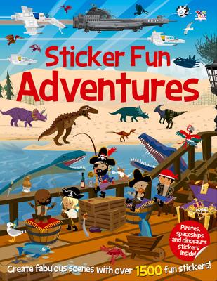 Sticker Fun Adventures: Create Scenes with Over 1500 Stickers - Graham, Oakley