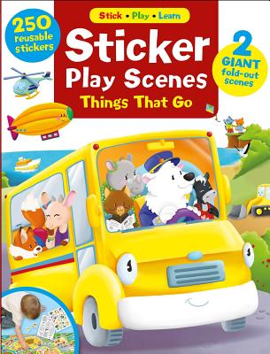 Sticker Play Scenes: Things That Go: 250 Reusable Stickers, 2 Giant Fold-Out Scenes - Igloobooks