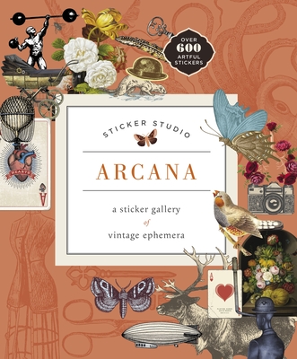 Sticker Studio: Arcana: A Sticker Gallery of Vintage Ephemera - Standish, Chloe