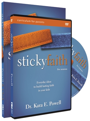 Sticky Faith: Everyday Ideas to Build Lasting Faith in Your Kids - Powell, Kara, Ph.D., and Clark, Chap, Dr.