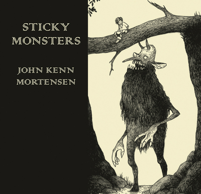 Sticky Monsters - Mortensen, John Kenn