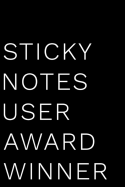 Sticky Notes User Award Winner: 110-Page Blank Lined Journal Funny Office Award Great for Coworker, Boss, Manager, Employee Gag Gift Idea