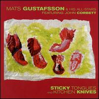 Sticky Tongues & Kitchen Knives - Mats Gustafsson & John Corbett