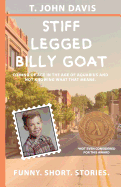 Stiff Legged Billy Goat: Coming of Age in the Age of Aquarius and Not Knowing What That Means