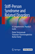 Stiff-Person Syndrome and Related Disorders: A Comprehensive, Practical Guide