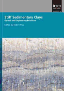 Stiff Sedimentary Clays: (Geotechnique Symposium in Print 2007)