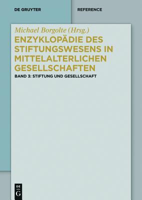 Stiftung Und Gesellschaft - Borgolte, Michael (Editor)
