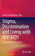 Stigma, Discrimination and Living with HIV/AIDS: A Cross-Cultural Perspective