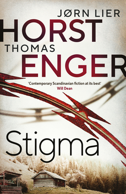 Stigma: The BREATHTAKING new instalment in the No. 1 bestselling Blix & Ramm series... - Enger, Thomas, and Lier Horst, Jrn, and Turney, Megan E. (Translated by)