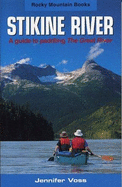 Stikine River: A Guide to Paddling the Great River