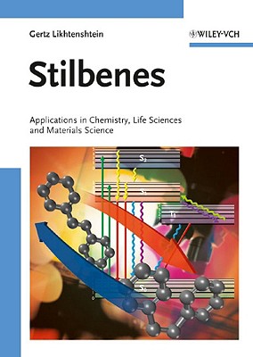 Stilbenes: Applications in Chemistry, Life Sciences and Materials Science - Likhtenshtein, Gertz I