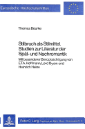 Stilbruch ALS Stilmittel- Studien Zur Literatur Der Spaet- Und Nachromantik: Mit Besonderer Beruecksichtigung Von E.T.A. Hoffmann, Lord Byron Und Heinrich Heine