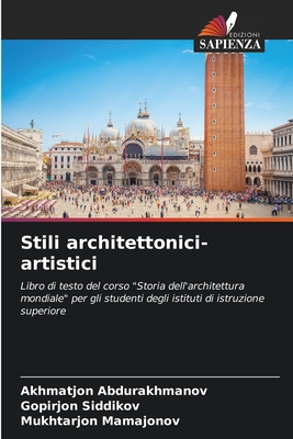 Stili architettonici-artistici - Abdurakhmanov, Akhmatjon, and Siddikov, Gopirjon, and Mamajonov, Mukhtarjon