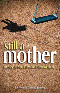 Still a Mother: Journeys Through Perinatal Bereavement