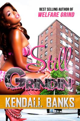 Still Grindin' ( Sequel to Welfare Grind) - Banks, Kendall