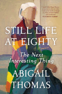 Still Life at Eighty: The Next Interesting Thing