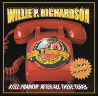 Still Prankin' After All These Years - Willie P. Richardson