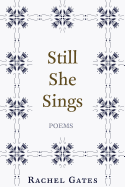 Still She Sings: Poems