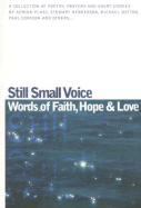 Still Small Voice: Words of Faith, Hope & Love