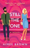 Still The One: A BRAND NEW gorgeously funny romantic comedy from Aimee Brown for 2025