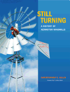 Still Turning, 27: A History of Aermotor Windmills