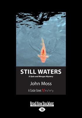 Still Waters: A Quin and Morgan Mystery - Moss, John