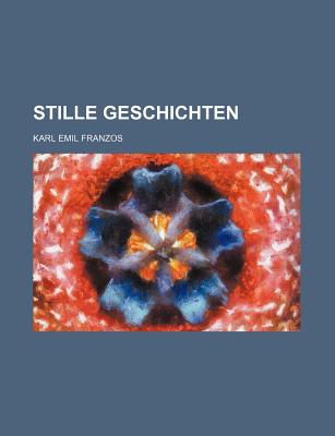 Stille Geschichten - Franzos, Karl Emil