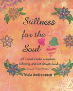 Stillness For The Soul: A mixed media Bible scripture coloring and art design book