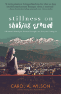 Stillness on Shaking Ground: A Woman's Himalayan Journey Through Love, Loss, and Letting Go