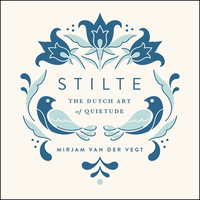 Stilte: The Dutch Art of Quietude - Van Der Vegt, Mirjam