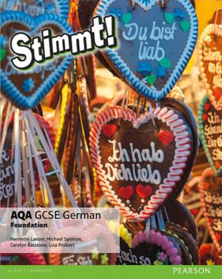 Stimmt! AQA GCSE German Foundation Student Book - Lanzer, Harriette, and Spencer, Michael, and Batstone, Carolyn