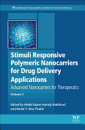 Stimuli Responsive Polymeric Nanocarriers for Drug Delivery Applications: Volume 2: Advanced Nanocarriers for Therapeutics