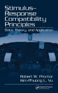 Stimulus-Response Compatibility Principles: Data, Theory, and Application - Proctor, Robert W, and Vu, Kim-Phuong L