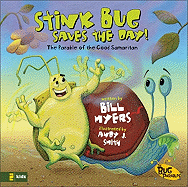 Stink Bug Saves the Day!: The Parable of the Good Samaritan - Myers, Bill