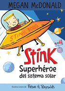 Stink: Superh?roe del Sistema Solar / Stink: Solar System Superhero