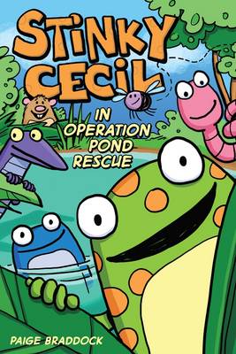 Stinky Cecil in Operation Pond Rescue: Volume 1 - Braddock, Paige