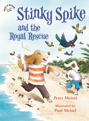 Stinky Spike and the Royal Rescue - Meisel, Peter
