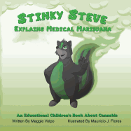 Stinky Steve Explains Medical Marijuana-Canadian Edition: An Educational Children's Book About Cannabis