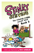 Stinky Stevens Book 3: The Missing Soggy Soccer Shoe