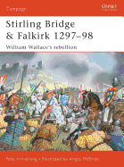 Stirling Bridge and Falkirk 1297-98: William Wallace's Rebellion