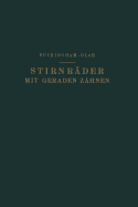 Stirnrader Mit Geraden Zahnen: Zahnformen, Betriebsverhaltnisse Und Herstellung