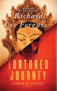 Stirring the Stillness Part 2, Tortured Journey: A Visionary, Metaphysical, Sci-fi and Magical Realism Novel