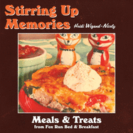 Stirring Up Memories - Meals and Treats from Fox Run Bed & Breakfast