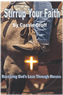 Stirrup Your Faith: Receiving God's Love Through Horses