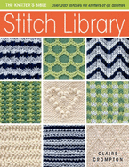 Stitch Library: Over 200 Stitches for Knitters of All Abilities